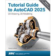 Tutorial Guide to AutoCAD 2025 by Lockhart, Shawna, 9781630576677