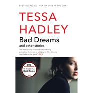 Bad Dreams and Other Stories by Hadley, Tessa, 9780062476678