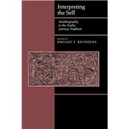Interpreting the Self by Reynolds, Dwight F.; Brustad, Kristen, 9780520226678