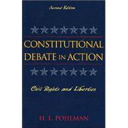 Constitutional Debate in Action Civil Rights and Liberties by Pohlman, H. L., 9780742536678