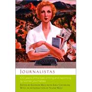 Journalistas 100 Years of the Best Writing and Reporting by Women Journalists by Mills, Eleanor; Wolf, Naomi, 9780786716678