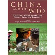 China and the WTO : Accession, Policy Reform, and Poverty Reduction Strategies by Deepak Bhattasali; Shantong Li; Will Martin, 9780821356678