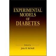 Experimental Models of Diabetes by McNeill; John H., 9780849316678