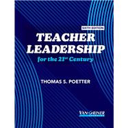 Teacher Leadership for the 21st Century by Thomas S. Poetter, 9781645656678
