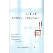 Light Through the Crack Life After Loss by MOSTELLER, SUE, 9780385516679