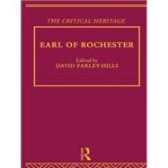 Earl of Rochester: The Critical Heritage by Farley-Hills,David, 9780415756679