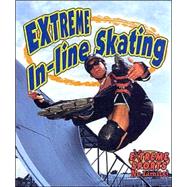 Extreme In-Line Skating by Crossingham, John; Kalman, Bobbie, 9780778716679
