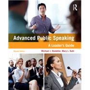 Advanced Public Speaking: A Leader's Guide by Hostetler; Michael J., 9781138216679