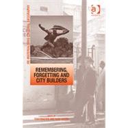 Remembering, Forgetting and City Builders by Fenster,Tovi, 9781409406679