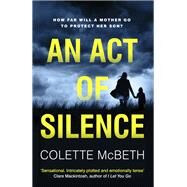 An Act of Silence by Colette McBeth, 9781472226679