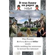 It Was Funny on Paper by Miller, Anthony Edmund, 9781505986679