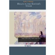 Helen in the Editor's Chair by Wheeler, Ruthe S., 9781507586679