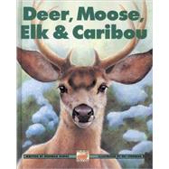Deer, Moose, Elk and Caribou by Hodge, Deborah; Stephens, Pat, 9781550746679