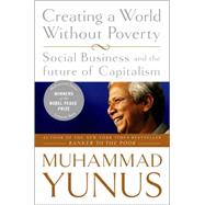 Creating a World Without Poverty by Yunus, Muhammad, 9781586486679