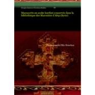 Manuscrits en arabe karsuni conserves dans la bibliotheque des Maronites d'Alep by Sanchez, Francisco Del Rio, 9781611436679