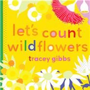 Let's Count Wildflowers by Gibbs, Tracey, 9781925816679