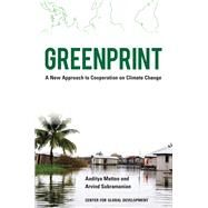 Greenprint A New Approach to Cooperation on Climate Change by Subramanian, Arvind, 9781933286679