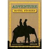 Adventure Guide Hotel Stories by Matteoli, Francisca, 9782843236679