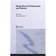 Media Power, Professionals and Policies by Tumber,Howard;Tumber,Howard, 9780415196680