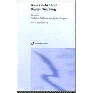Issues in Art and Design Teaching by Addison,Nicholas, 9780415266680