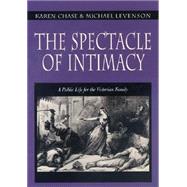 The Spectacle of Intimacy by Chase, Karen, 9780691006680