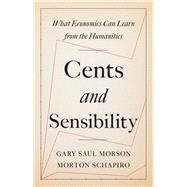 Cents and Sensibility by Morson, Gary Saul; Schapiro, Morton, 9780691176680