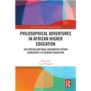 Philosophical Adventures in African Higher Education by Waghid, Yusef, 9781032866680