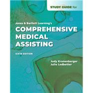 Study Guide for Jones & Bartlett Learning's Comprehensive Medical Assisting by Kronenberger, Judy; Ledbetter, Julie, 9781284256680