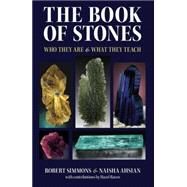 Book of Stones : Who They Are and What They Teach by SIMMONS, ROBERTAHSIAN, NAISHA, 9781556436680