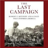 The Last Campaign by Clarke, Thurston, 9781598876680