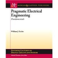 Pragmatic Electrical Engineering:: Fundamentals by Eccles, William J., 9781608456680