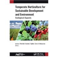 Temperate Horticulture for Sustainable Development and Environment: Ecological Aspects by Weisfeld; Larissa I., 9781771886680