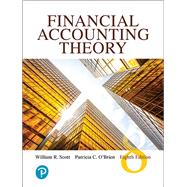 FINANCIAL ACCOUNTING THEORY by Scott, William R.; O'Brien, Patricia, 9780134166681