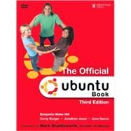 The Official Ubuntu Book by Hill, Benjamin Mako; Burger, Corey; Jesse, Jonathan; Bacon, Jono, 9780137136681