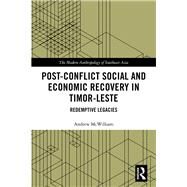 Post-conflict Social and Economic Recovery in Timor-leste by Andrew, Mcwilliam, 9780367366681