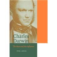 Charles Darwin: The Man and his Influence by Peter J. Bowler , Preface by David Knight, 9780521566681