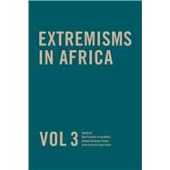 Extremisms in Africa Vol 3 by Russell, Susan; Tschudin, Alain; Buchanan-Clarke, Stephen; Moffat, Craig; Coutts, Lloyd, 9780620876681
