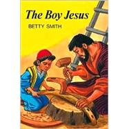 The Boy Jesus by Smith, Betty, 9780718816681