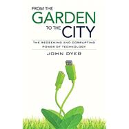 From the Garden to the City by Dyer, John; Gordon, T. David, T., 9780825426681