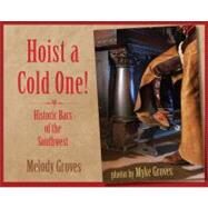 Hoist a Cold One! by Groves, Melody; Groves, Myke, 9780826346681