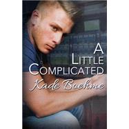 A Little Complicated by Boehme, Kade, 9781508526681