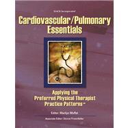 Cardiovascular/Pulmonary Essentials Applying the Preferred Physical Therapist Practice Patterns(SM) by Moffat, Marilyn; Frownfelter, Donna, 9781556426681