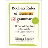 Booher's Rules of Business Grammar: 101 Fast and Easy Ways to Correct the Most Common Errors by Booher, Dianna, 9780071486682