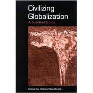 Civilizing Globalization by Sandbrook, Richard, 9780791456682