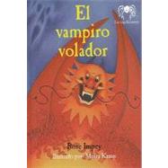 El Vampiro Volador / The Flying Vampire by Impey, Rose, 9780984436682