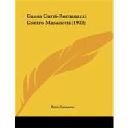 Causa Curri-romanazzi Contro Masanotti by Camassa, Paolo, 9781104046682