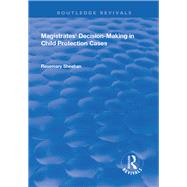 Magistrates' Decision-Making in Child Protection Cases by Sheehan,Rosemary, 9781138706682