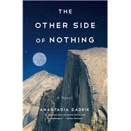 The Other Side of Nothing by Anastasia Zadeik, 9781647426682