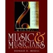 Music and Musicians : An Introduction by Donald D. Megill, 9780136056683