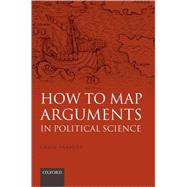How to Map Arguments in Political Science by Parsons, Craig, 9780199286683